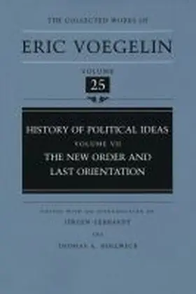 Voegelin / Gebhardt |  History of Political Ideas, Volume 7 (Cw25): The New Order and Last Orientation | Buch |  Sack Fachmedien