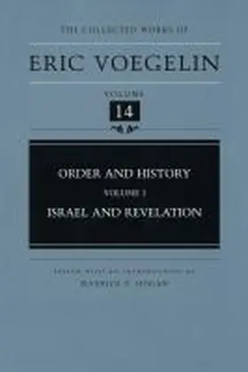 Voegelin / Hogan |  Order and History, Volume 1 (Cw14): Israel and Revelation | Buch |  Sack Fachmedien