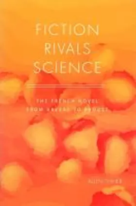 Thiher |  Fiction Rivals Science: The French Novel from Balzac to Proust | Buch |  Sack Fachmedien