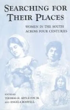 Appleton / Boswell |  Searching for Their Places: Women in the South Across Four Centuries | Buch |  Sack Fachmedien