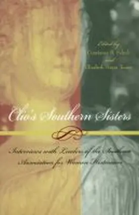 Schulz / Turner |  Clio's Southern Sisters: Interviews with Leaders of the Southern Association for Women Historians | Buch |  Sack Fachmedien
