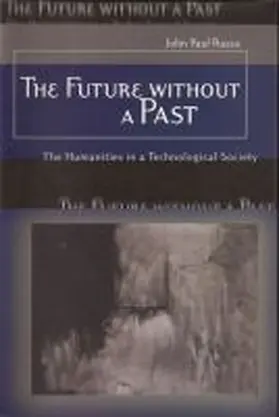 Russo |  The Future Without a Past: The Humanities in a Technological Society | Buch |  Sack Fachmedien