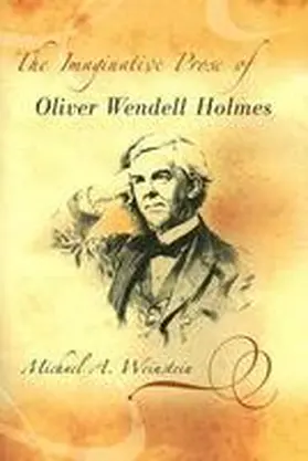 Weinstein |  The Imaginative Prose of Oliver Wendell Holmes | Buch |  Sack Fachmedien