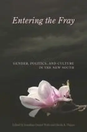 Wells / Phipps |  Entering the Fray: Gender, Politics, and Culture in the New South | Buch |  Sack Fachmedien