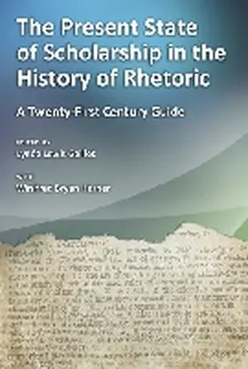 Gaillet / Horner |  The Present State of Scholarship in the History of Rhetoric: A Twenty-First Century Guide | Buch |  Sack Fachmedien