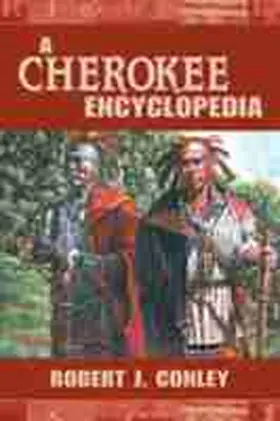 Conley | A Cherokee Encyclopedia | Buch | 978-0-8263-3951-5 | www2.sack.de