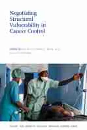 Armin / Eichelberger / Burke |  Negotiating Structural Vulnerability in Cancer Control | Buch |  Sack Fachmedien