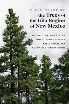 Felger / Verrier / Kindscher |  Field Guide to the Trees of the Gila Region of New Mexico | eBook | Sack Fachmedien