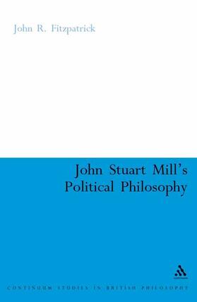 Fitzpatrick |  John Stuart Mill's Political Philosophy: Balancing Freedom and the Collective Good | Buch |  Sack Fachmedien