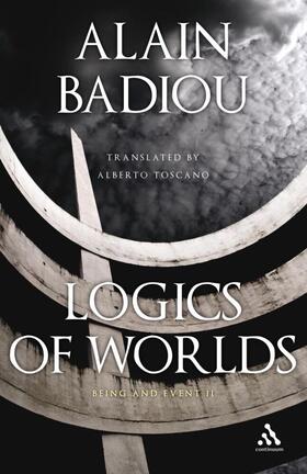 Badiou / Toscano |  Logics of Worlds | Buch |  Sack Fachmedien