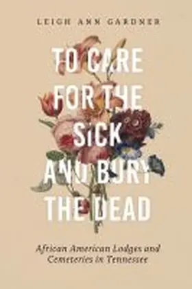 Gardner | To Care for the Sick and Bury the Dead | Buch | 978-0-8265-0253-7 | sack.de