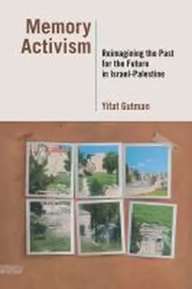 Gutman |  Memory Activism: Reimagining the Past for the Future in Israel-Palestine | Buch |  Sack Fachmedien