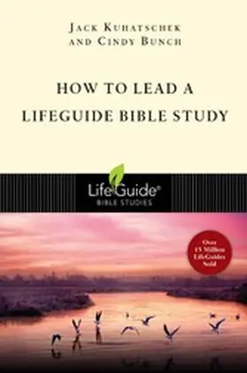 Kuhatschek / Bunch |  How to Lead a LifeGuide(R) Bible Study | eBook | Sack Fachmedien