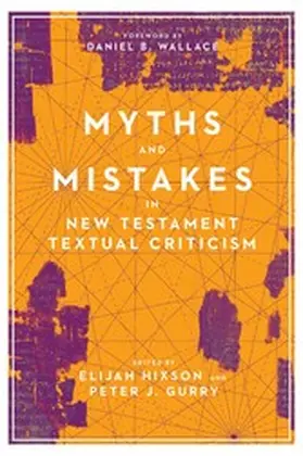 Hixson |  Myths and Mistakes in New Testament Textual Criticism | eBook | Sack Fachmedien