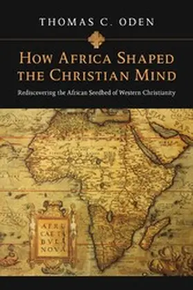 Oden |  How Africa Shaped the Christian Mind | eBook | Sack Fachmedien