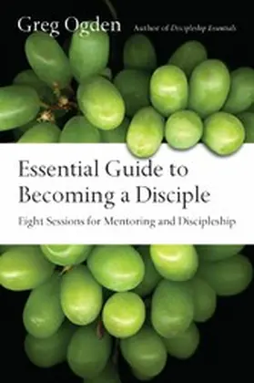 Ogden |  Essential Guide to Becoming a Disciple | eBook | Sack Fachmedien