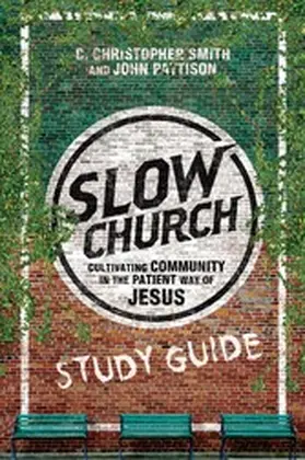 Smith / Pattison |  Slow Church Study Guide | eBook | Sack Fachmedien