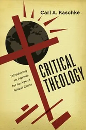 Raschke |  Critical Theology | eBook | Sack Fachmedien