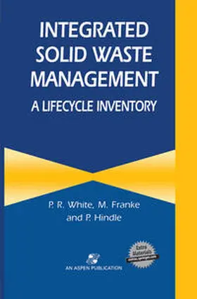 White / Hindle / Franke |  Integrated Solid Waste Management: A Lifecycle Inventory | Buch |  Sack Fachmedien