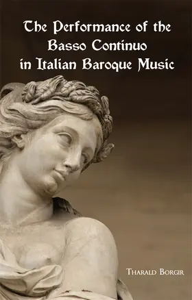 Borgir |  The Performance of the Basso Continuo in Italian Baroque Music | Buch |  Sack Fachmedien