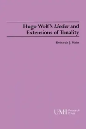 Stein |  Hugo Wolf's Lieder and Extensions of Tonality | Buch |  Sack Fachmedien