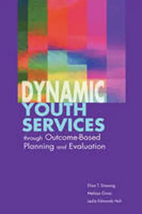 Dresang / Gross / Holt |  Dynamic Youth Services through Outcome-Based Planning and Evaluation | Buch |  Sack Fachmedien