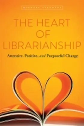 Stephens |  The Heart of Librarianship | Buch |  Sack Fachmedien