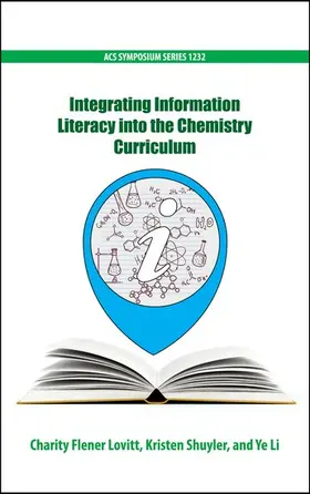 Lovitt / Shuyler / Li |  Integrating Information Literacy into the Chemistry Curriculum | Buch |  Sack Fachmedien