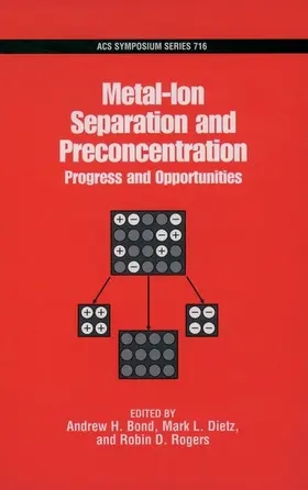 Bond / Dietz / Rogers |  Metal Ion Separation and Preconcentration | Buch |  Sack Fachmedien