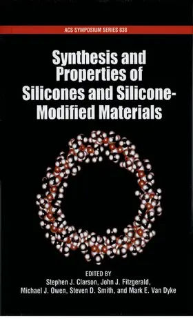Clarson / Fitzgerald / Owen |  Synthesis and Properties of Silicones and Silicone-Modified Materials | Buch |  Sack Fachmedien