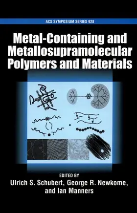 Schubert / Newkome / Manners |  Metal-Containing and Metallo-Supramolecular Polymers and Materials | Buch |  Sack Fachmedien