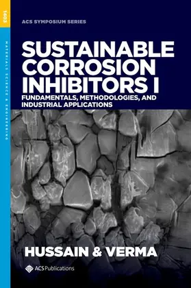 Hussain / Verma |  Sustainable Corrosion Inhibitors I | Buch |  Sack Fachmedien