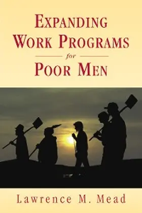 Mead |  Expanding Work Programs for Poor Men | eBook | Sack Fachmedien