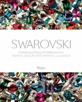  Swarovski: Celebrating a History of Collaborations in Fashion, Jewelry, Performance, and Design | Buch |  Sack Fachmedien