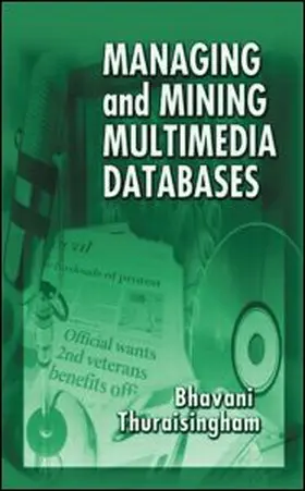 Thuraisingham |  Managing and Mining Multimedia Databases | Buch |  Sack Fachmedien