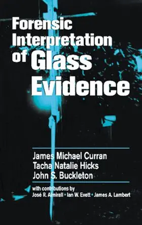 Curran / Hicks Champod / Buckleton |  Forensic Interpretation of Glass Evidence | Buch |  Sack Fachmedien