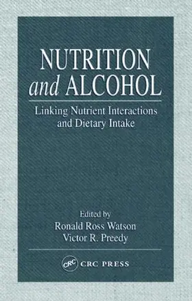 Watson / Preedy | Nutrition and Alcohol | Buch | 978-0-8493-1680-7 | www2.sack.de