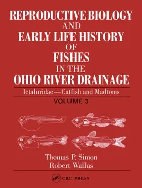 Simon / Wallus |  Reproductive Biology and Early Life History of Fishes in the Ohio River Drainage | Buch |  Sack Fachmedien