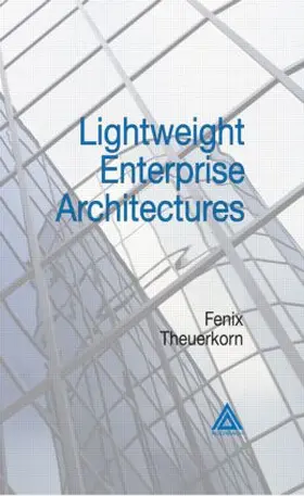 Theuerkorn | Lightweight Enterprise Architectures | Buch | 978-0-8493-2114-6 | sack.de