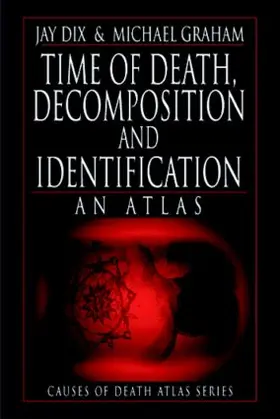 Dix / Graham |  Time of Death, Decomposition and Identification | Buch |  Sack Fachmedien