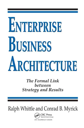 Whittle / Myrick | Enterprise Business Architecture | Buch | 978-0-8493-2788-9 | www2.sack.de