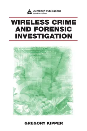 Kipper |  Wireless Crime and Forensic Investigation | Buch |  Sack Fachmedien