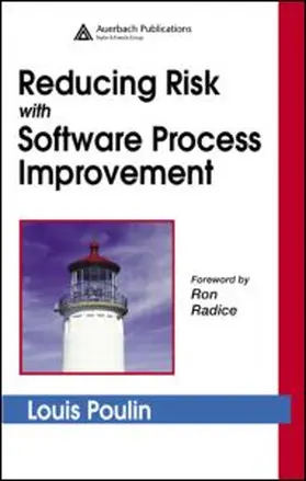 Poulin | Reducing Risk with Software Process Improvement | Buch | 978-0-8493-3828-1 | sack.de
