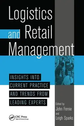 Fernie / Sparks |  Logistics And Retail Management insights Into Current Practice And Trends From Leading Experts | Buch |  Sack Fachmedien