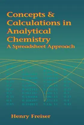 Freiser |  Concepts & Calculations in Analytical Chemistry, Featuring the Use of Excel | Buch |  Sack Fachmedien