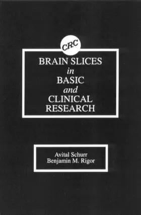 Schurr / Rigor |  Brain Slices in Basic and Clinical Research | Buch |  Sack Fachmedien