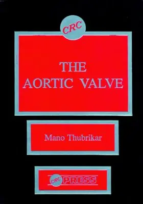 Thubrikar |  The Aortic Valve | Buch |  Sack Fachmedien