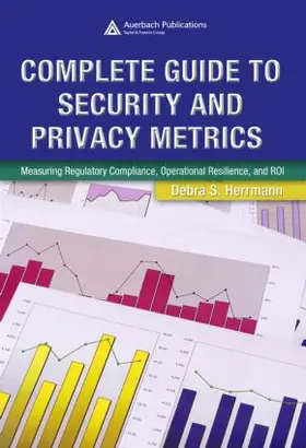 Herrmann | Complete Guide to Security and Privacy Metrics | Buch | 978-0-8493-5402-1 | www2.sack.de