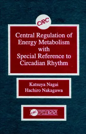 Nagai |  Central Regulation of Energy Metabolism With Special Reference To Circadian Rhythm | Buch |  Sack Fachmedien