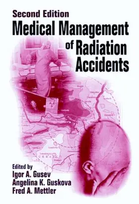 Gusev / Guskova / Mettler |  Medical Management of Radiation Accidents | Buch |  Sack Fachmedien